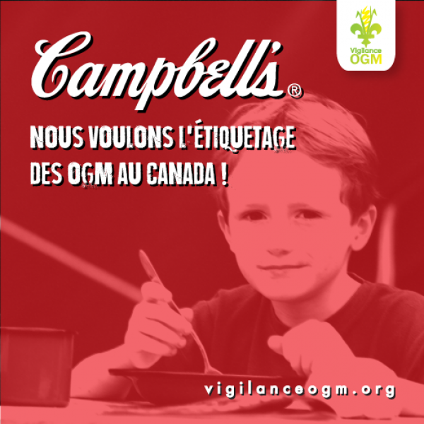 Demandez à Campbell  d'étiqueter les OGM au Canada aussi !